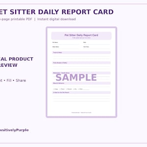 May include: A digital Pet Sitter Daily Report Card template featuring purple text and lines. The form includes fields for pet name, date, sitter name, visit time, food and water, potty breaks, walks, medication, health notes, mood, and behavior.