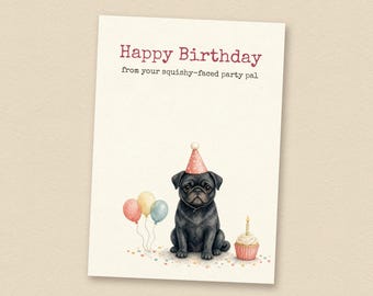 Verjaardagskaart met een zwarte mopshond van The Dog, printbare verjaardagskaart voor honden, direct te downloaden