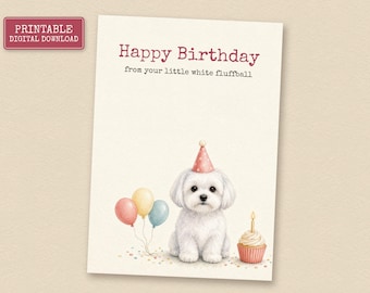 Maltese Birthday Card from the Dog, Printable Dog Birthday Card, Instant Download