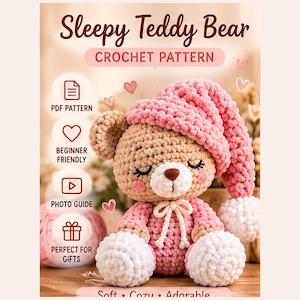 Könnte beinhalten: Eine Häkelanleitung für einen schlafenden Teddybären, Sleepy Teddy Bear, mit einem beigen Bären in einer rosa Schlafmütze und einem Schlafanzug mit weißen Akzenten. Der Text enthält CROCHET PATTERN, PDF PATTERN, BEGINNER FRIENDLY, PHOTO GUIDE, PERFECT FOR GIFTS, Soft, Cozy, Adorable.