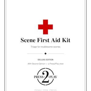 Może przedstawiać: Biała prostokątna okładka z symbolem czerwonego krzyża i czarnym tekstem: Scene First Aid Kit, Triage for troublesome scenes, DELUXE EDITION, With Second Opinion — a Press2Play draw, PRESS 2 PLAY oraz PENNY-FREE PRESS.