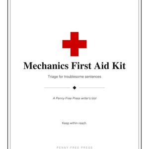 Może przedstawiać: Biały prostokątny znak z czarną ramką i czerwonym symbolem krzyża u góry. Tekst brzmi: Mechanics First Aid Kit, Triage for troublesome sentences, A Penny-Free Press writer's tool, Keep within reach, PENNY-FREE PRESS.