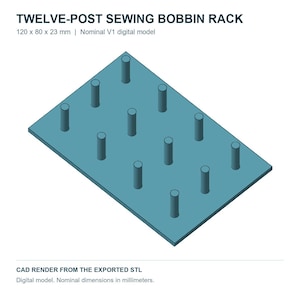 May include: A blue twelve-post sewing bobbin rack with a rectangular base and twelve vertical cylindrical posts. The text reads TWELVE-POST SEWING BOBIN RACK, 120 x 80 x 23 mm, Nominal V1 digital model, CAD RENDER FROM THE EXPORTED STL.