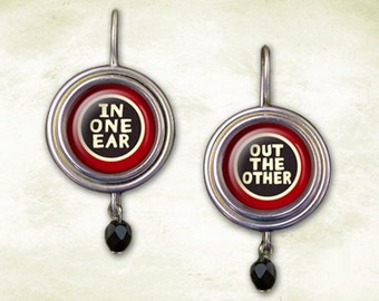 Clever Earrings, In One Ear Out the Other, Funny Witty Word Sayings Earrings, Dangle Glass Image Button Earrings, Word Phrase Jewelry