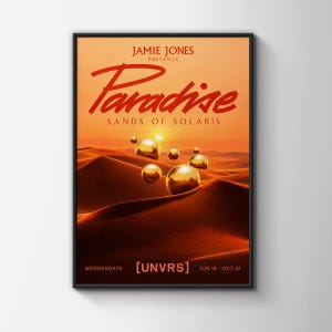 May include: A rectangular poster featuring a desert landscape with orange sand dunes under a sunset sky. Floating golden spheres are scattered above the dunes. Text reads: Jamie Jones Presents Paradise Sands of Solaris, Wednesdays, [UNVRS], Jun 18 - Oct 01.