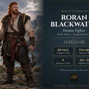 May include: A digital character sheet for Roran Blackwater, a Human Fighter, featuring a 28-page guide, fillable character sheet, and 9 maneuver cards. The text includes Premade 5E Character, Levels 1-20, and There are no rules in the sand.