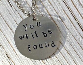 You Will Be Found Dear Evan Hansen Hand Stamped Necklace