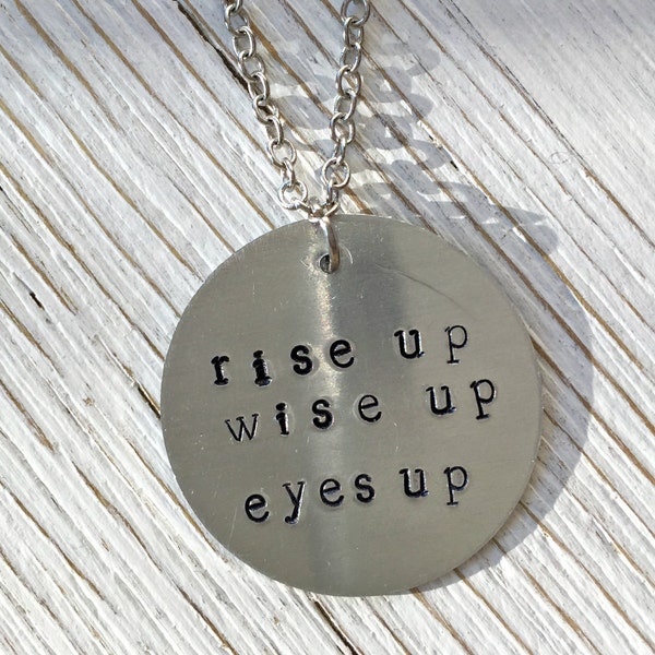 Hamilton Rise Up Wise Up Eyes Up Hand Stamped Necklace