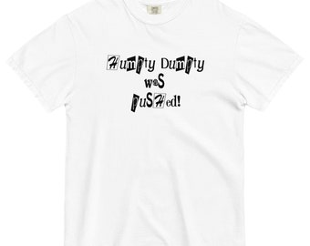 Humpty Dumpty was Pushed heavyweight t-shirt