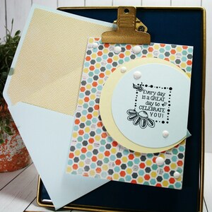 BLANK NOTE CARD &quot;Every Day is a Great Day to Celebrate You!&quot; Card with Matching Handmade Envelope