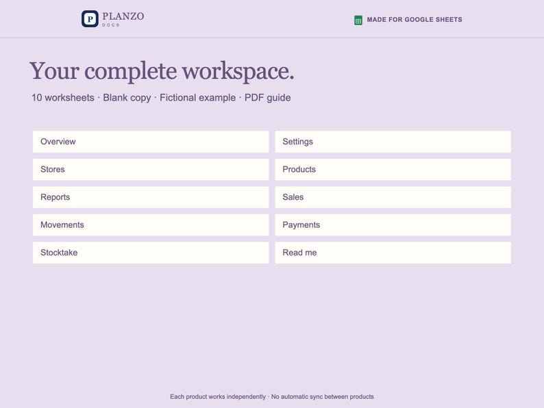 May include: A light purple digital workspace interface for Google Sheets titled Your complete workspace. It features a Planzo logo, 10 worksheets, blank copy, fictional example, PDF guide, and a list of tabs: Overview, Settings, Stores, Products, Reports, Sales, Movements, Payments, Stocktake, and Read me.