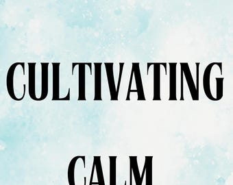 May include: A vertical rectangular print featuring a light blue watercolor background with white splatters. At the top is a black silhouette of a person in a seated meditation pose. Below this, the text CULTIVATING CALM is printed in black.