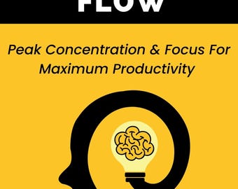 May include: A yellow and black graphic poster with the text MASTERING FLOW and Peak Concentration & Focus For Maximum Productivity. The design features a black silhouette of a human head with a lightbulb containing a brain inside.