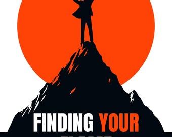 May include: A graphic poster featuring a black silhouette of a person standing on a mountain peak with arms raised against a large orange sun. The text reads FINDING YOUR FLAME in white and orange, followed by Find Your Passion and Purpose In Life.
