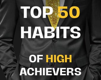 May include: A black suit jacket worn with a white collared shirt and a sparkling gold necktie. The text TOP 50 HABITS OF HIGH ACHIEVERS is displayed in white and yellow lettering over the torso of the suit.