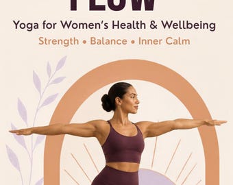 May include: A person in a dark plum sports bra and leggings performing a yoga warrior pose. The text reads: EMPOWERED FLOW, Yoga for Women's Health & Wellbeing, Strength • Balance • Inner Calm. The background features a graphic arch and leaf design.