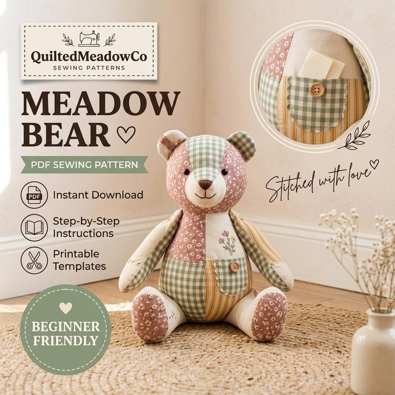 May include: A patchwork teddy bear sewing pattern titled Meadow Bear by QuiltedMeadowCo. The bear features floral and gingham fabric panels in muted green, pink, and yellow tones, with a small pocket, button detail, and embroidered face.