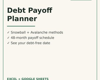 May include: A digital Debt Payoff Planner spreadsheet with a cream background and dark green text. It features the title Debt Payoff Planner, SPREADSHEET label, and lists Snowball + Avalanche methods, a 48-month payoff schedule, and debt-free date tracking for Excel and Google Sheets.