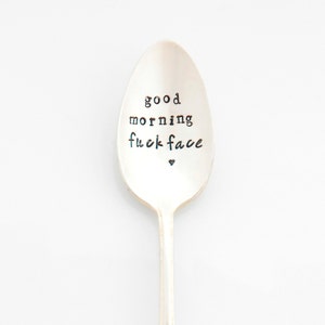 Good Morning F*ckface Stamped Spoon. Hand Stamped Vintage Teaspoon. Sarcastic Gift. Funny Coffee Gift with Swear word. Foul-Mouth Flatware