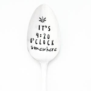 It's 4:20 O'Clock somewhere Hand Stamped Vintage Teaspoon. It's 420 somewhere Stamped Spoon. Coffee Gift for Pothead. Legal Marijuana Gift