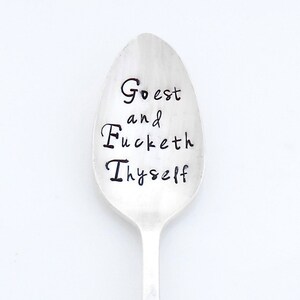 Goeth And Fu*keth Thyself Hand Stamped Spoon. Hand Stamped Vintage Teaspoon. Sarcastic Gift. Coffee Quote. Funny Coffee Gift. Swear words.