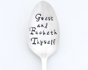 Goest And Fu*keth Thyself Hand Stamped Spoon. Hand Stamped Vintage Teaspoon. Sarcastic Gift. Coffee Quote. Funny Coffee Gift. Swear words.