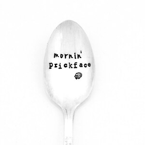 Good Morning Prickface Stamped Spoon. Hand Stamped Vintage Teaspoon. Sarcastic Gift. Funny Coffee Gift with Swear word. Foul-Mouth Flatware