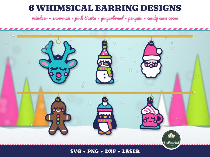 May include: Six earring designs featuring a teal reindeer, a snowman, a pink Santa, a brown gingerbread person, a penguin, and a pink mug of cocoa. The text reads 6 WHIMSICAL EARRING DESIGNS, reindeer, snowman, pink Santa, gingerbread, penguin, candy cane cocoa, SVG, PNG, DXF, LASER.