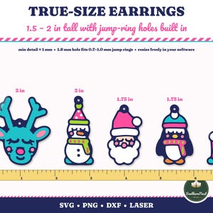 May include: Five holiday-themed earring templates featuring a reindeer, snowman, Santa Claus, penguin, and cocoa mug. Text includes TRUE-SIZE EARRINGS, 1.5 - 2 in tall with jump-ring holes built in, and SVG PNG DXF LASER. A yellow ruler shows scale.