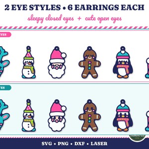 May include: A digital graphic featuring 2 eye styles and 6 earring designs including a reindeer, snowman, Santa, gingerbread person, penguin, and cocoa mug. The text reads 2 EYE STYLES 6 EARRINGS EACH, sleepy closed eyes, cute open eyes, SVG PNG DXF LASER.