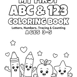 My First ABC & 123 Coloring Book for Ages 3-5, 50 Printable Pages, Alphabet and Number Tracing, Counting Worksheets, Preschool PDF
