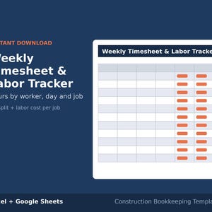 May include: A digital Weekly Timesheet & Labor Tracker template for Excel and Google Sheets. The graphic features a dark blue background with white text, including the title, 'Hours by worker, day and job', and 'OT split + labor cost per job'.