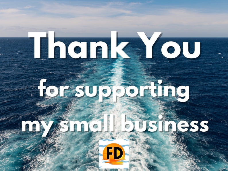 May include: Thank You for supporting my small business. The text is superimposed on a photo of a blue ocean with a white foamy wake trailing behind a ship.