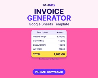 May include: A digital invoice generator Google Sheets template with a pink and white background. The text reads SoloSlay INVOICE GENERATOR Google Sheets Template. A table displays items like Website design, Copywriting, Discount, and VAT.
