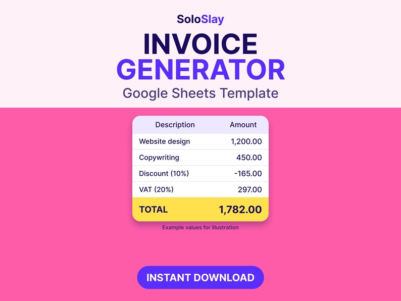 May include: A digital invoice generator Google Sheets template with a pink and white background. The text reads SoloSlay INVOICE GENERATOR Google Sheets Template. A table displays items like Website design, Copywriting, Discount, and VAT.