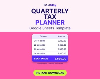 May include: A digital quarterly tax planner Google Sheets template by SoloSlay. The graphic features a table with Q1 through Q4 set-aside amounts, a year total of 8,830.00, and a bright green button labeled INSTANT DOWNLOAD.