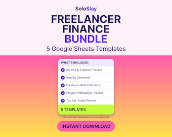 May include: A digital product graphic titled SoloSlay Freelancer Finance Bundle with 5 Google Sheets Templates. The list includes an Income & Expense Tracker, Invoice Generator, Freelance Rate Calculator, Project Profitability Tracker, and Tax Set-Aside Planner. The design features a pink and orange gradient background.