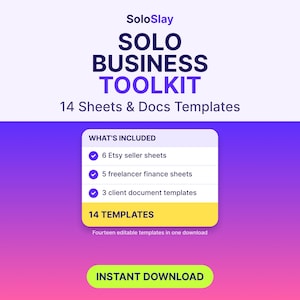 May include: A digital SoloSlay Solo Business Toolkit graphic featuring 14 sheets and docs templates. The text includes What's Included, 6 Etsy seller sheets, 5 freelancer finance sheets, 3 client document templates, 14 templates, and Instant Download.