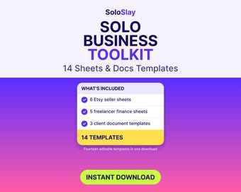 May include: A digital SoloSlay Solo Business Toolkit graphic featuring 14 sheets and docs templates. The text includes What's Included, 6 Etsy seller sheets, 5 freelancer finance sheets, 3 client document templates, 14 templates, and Instant Download.