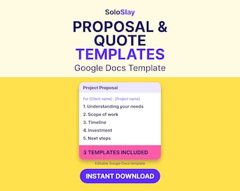 May include: A digital template for a project proposal and quote in Google Docs. The graphic features the text SoloSlay, PROPOSAL & QUOTE TEMPLATES, and a preview box listing sections like Understanding your needs, Scope of work, and 3 TEMPLATES INCLUDED.