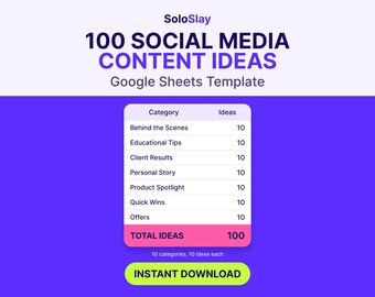 May include: A digital graphic for a SoloSlay 100 Social Media Content Ideas Google Sheets template. The design features a central table listing seven categories with ten ideas each, totaling 100 ideas, and a bright green Instant Download button.