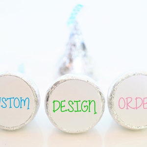 Custom Design Party Favor Hershey Kiss Stickers - Baby Shower, Birthday, Wedding, Holiday Favors - STICKERS ONLY :)