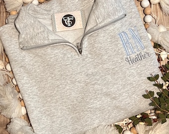 Nurse Custom Quarter Zip, Sweatshirt Quarter Zip, Custom LPN Embroidered, Personalized, Nursing Graduation, Nurse, RN, Gift for her