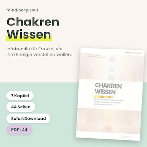 Puede incluir: Un paquete de información digital titulado Chakren Wissen con el subtítulo Infobundle für Frauen, die ihre Energie verstehen wollen. El documento contiene siete capítulos en 44 páginas en formato PDF A4 sobre un fondo claro.