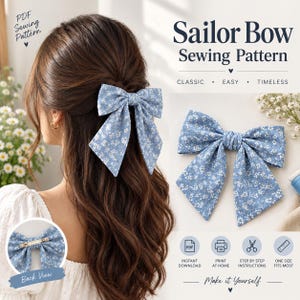 May include: A PDF sewing pattern for a sailor bow featuring a blue fabric with a small white floral print. The image displays the bow worn in hair, a standalone view, and a back view showing the metal clip. Text includes Sailor Bow Sewing Pattern.
