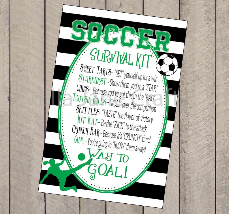 May include: A black and white striped background with a green soccer ball and a green soccer player kicking the ball. The text "SOCCER SURVIVAL KIT" is in green letters. The text below lists different candies and snacks with a description of why they are good for a soccer game. The text "WAY TO GOAL!" is in a green circle.