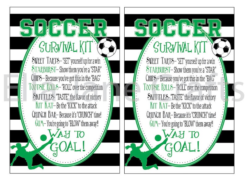 May include: Black and white striped background with a green soccer ball and a green silhouette of a soccer player kicking the ball. The text "SOCCER SURVIVAL KIT" is in green letters. The text below lists different candies and snacks with a soccer-themed description. For example, "SWEET TARTS - "SET" yourself up for a win". The text "WAY TO GOAL!" is in a green circle.
