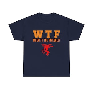 WTF Where's the Fireball? T-Shirt, whiskey drinking design, novelty bar tee image 9