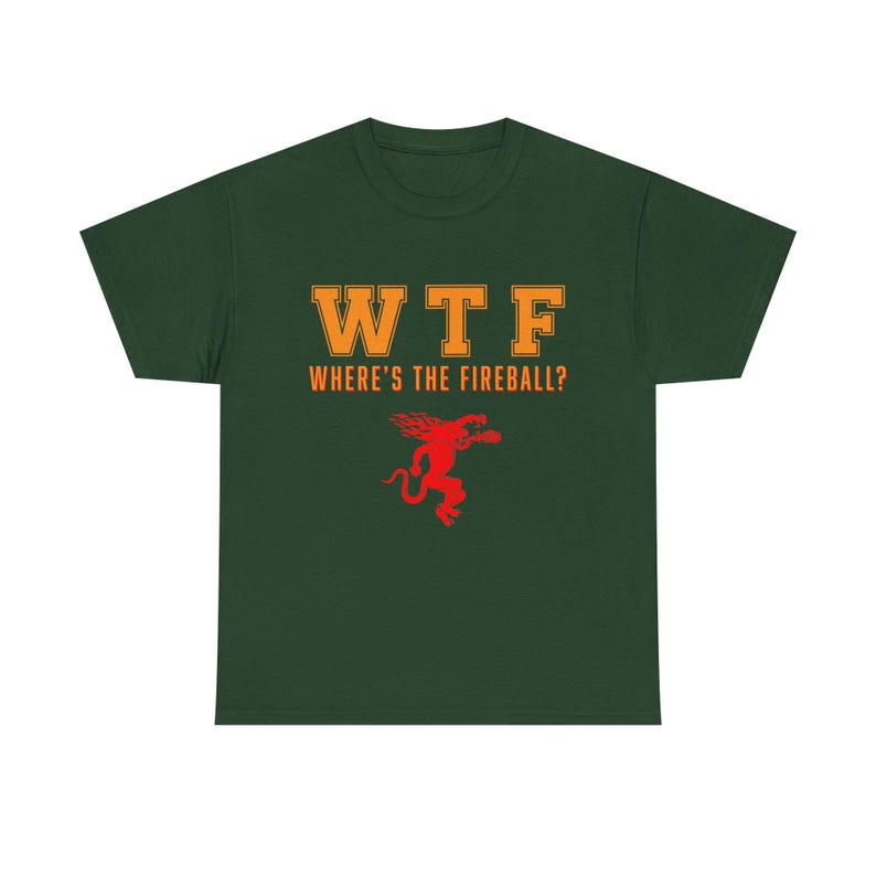 WTF Where's the Fireball? T-Shirt, whiskey drinking design, novelty bar tee image 5
