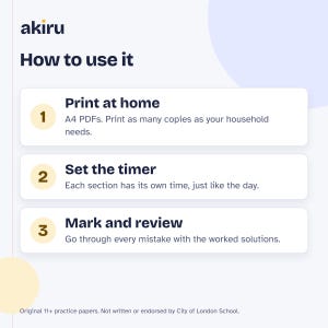 May include: An instructional graphic for akiru featuring three steps: 1. Print at home using A4 PDFs. 2. Set the timer for each section. 3. Mark and review mistakes with worked solutions. The text includes a disclaimer about 11+ practice papers.